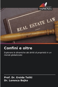 Confini e oltre: Esplorare le dinamiche dei diritti di proprietà in un mondo globalizzato (Italian Edition)