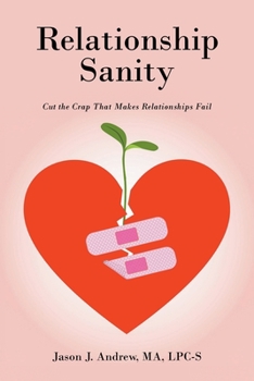 Paperback Relationship Sanity: Cut the Crap that Makes Relationships Fail Book