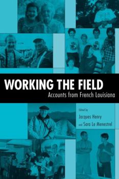 Paperback Working the Field: Accounts from French Louisiana Book