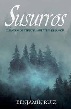 Paperback Susurros: Cuentos de terror, muerte y desamor [Spanish] Book