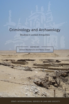 Criminology and Archaeology: Studies in Looted Antiquities - Book  of the Oñati International Series in Law and Society