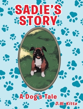 Hardcover Sadie's Story: A Dog's Tale Book