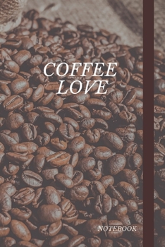 Paperback Coffee Love Notebook: Cute chic coffee themed notebook: Ideal christmas gift for coffee / latte / espresso lovers of all kinds: 108 page col Book