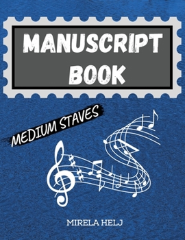 Paperback Manuscript Book Medium Staves: Great Music Writing Notebook Medium Staff, Blank Sheet Music Notebook! Book