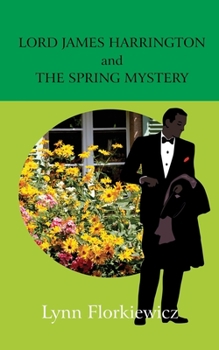 Lord James Harrington and the Spring Mystery - Book #2 of the Lord James Harrington