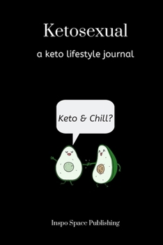 Paperback Ketosexual: A Keto Lifestyle Journal Book