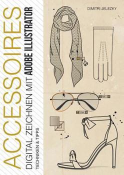 Paperback ACCESSOIRES - Digital zeichnen mit Adobe Illustrator [German] Book
