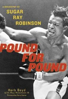 Hardcover Pound for Pound: A Biography of Sugar Ray Robinson Book