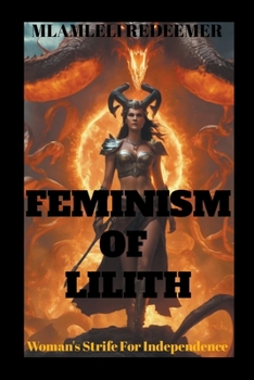 Paperback Feminism Of Lilith "(Woman's Strife For Independence)" Book
