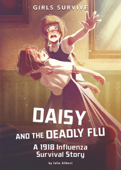 Paperback Daisy and the Deadly Flu: A 1918 Influenza Survival Story Book