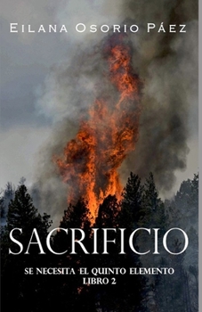 Paperback Sacrificio: Saga se necesita el quinto elemento [Spanish] Book
