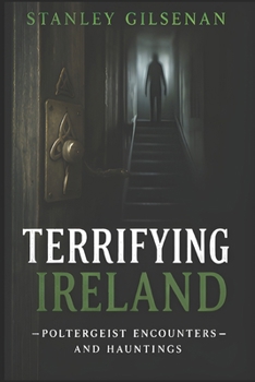 Paperback Terrifying Ireland - Poltergeist Encounters and Hauntings Book