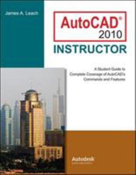 Paperback AutoCAD 2010 Instructor: A Student Guide to Complete Coverage of AutoCAD's Commands and Features Book