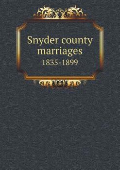 Paperback Snyder county marriages 1835-1899 Book