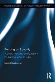 Hardcover Banking on Equality: Women, work and employment in the banking sector in India Book