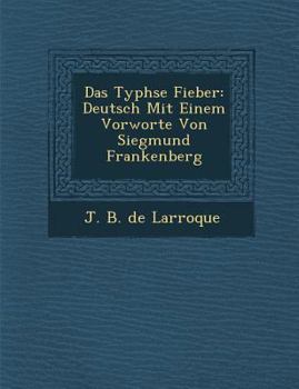 Paperback Das Typh Se Fieber: Deutsch Mit Einem Vorworte Von Siegmund Frankenberg [German] Book