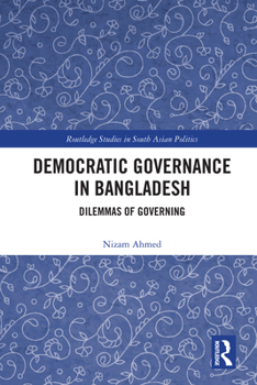 Paperback Democratic Governance in Bangladesh: Dilemmas of Governing Book