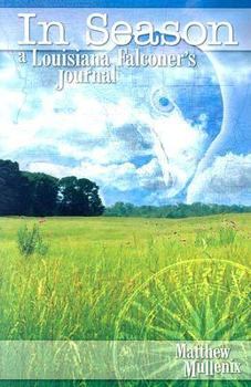 Paperback In Season: A Louisiana Falconer's Journal Book