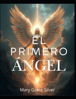 El Primero Ángel (Spanish Edition)