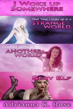 Paperback I Woke Up Somewhere: Gender Swap Portal Fantasy Collection [Large Print] Book