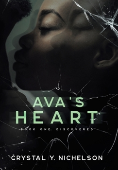 Hardcover Ava's Heart: Book One: Discovered Book