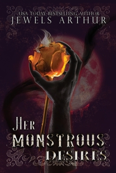 Paperback Her Monstrous Desires: A Complete Series of Monstrous Standalones Book