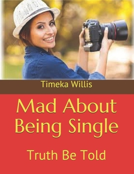 Paperback Mad About Being Single: Truth Be Told Book