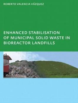 Paperback Enhanced stabilisation of municipal solid waste in bioreactor landfills: UNESCO-IHE PhD Thesis Book