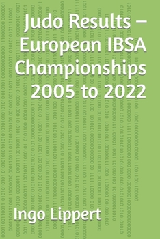 Judo Results – European IBSA Championships 2005 to 2022