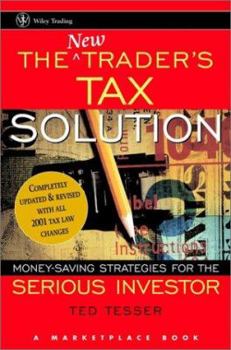 Hardcover The New Trader's Tax Solution: Money Making Strategies for the Serious Investor Book