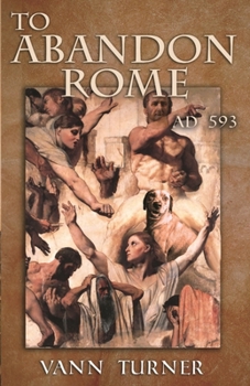 Paperback To Abandon Rome: AD 593 Book
