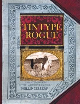 Paperback Tintype Rogue: Illustrated Journal of the Western Frontier Book