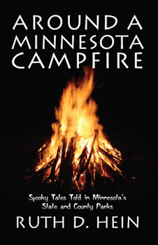 Paperback Around a Minnesota Campfire: Spooky Tales Told in Minnesota's State and County Parks Book