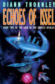Echoes of Issel (Unified Worlds Saga, Book 2) - Book #2 of the Unified Worlds