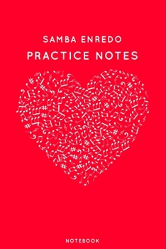 Paperback Samba enredo Practice Notes: Red Heart Shaped Musical Notes Dancing Notebook for Serious Dance Lovers - 6"x9" 100 Pages Journal Book