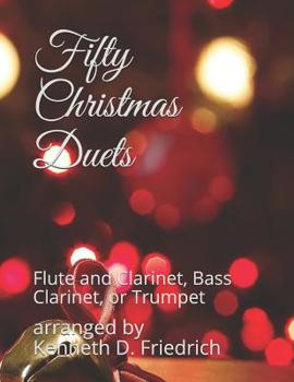 Paperback Fifty Christmas Duets: Flute and Clarinet, Bass Clarinet, or Trumpet Book