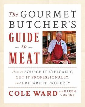 Hardcover The Gourmet Butcher's Guide to Meat: How to Source It Ethically, Cut It Professionally, and Prepare It Properly [With CDROM] Book