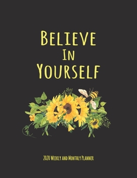 Paperback Believe In Yourself: Codependency Recovery 2020 Monthly and Weekly Planner With Lined Journal Pages With A Bee And Sunflower Design Book