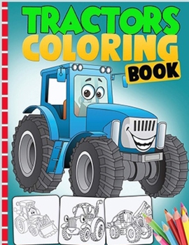 Paperback Tractor Coloring book: For Kids Ages 4-8: 35 Big & Unique Images For Boys and Girls Book