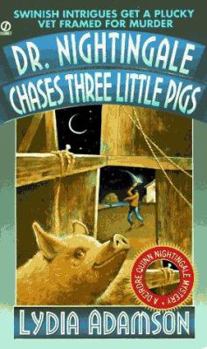 Dr. Nightingale Chases Three Little Pigs (Dr. Nightingale Mystery, Book 6) - Book #6 of the Dr. Nightingale Mystery