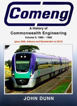 Hardcover Comeng: A History of Commonwealth Engineering, Volume 5: 1985-1990 Book