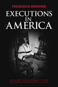 Paperback Executions in America: Over Three Hundred Years of Crime and Capital Punishment in America Book