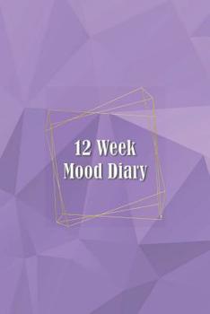 12 Week Mood Diary: One Page Per Day