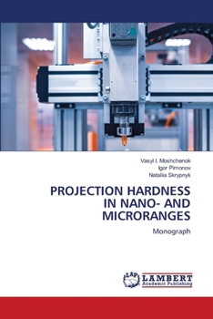 Projection Hardness in Nano- And Microranges