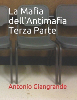 La Mafia dell'Antimafia Terza Parte
