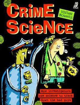 Paperback Crime Science: How Investigators Use Science to Track Down the Bad Guys Book