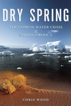 Paperback Dry Spring: The Coming Water Crisis of North America Book