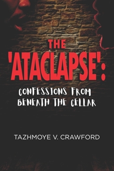 Paperback The 'Ataclapse': Confessions from beneath the Cellar Book