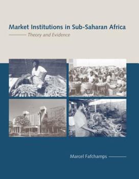 Hardcover Market Institutions in Sub-Saharan Africa: Theory and Evidence Book