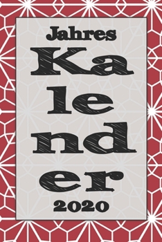 Jahres Kalender 2020: Notizheft Terminkalender Jahresplaner Terminplaner f�r das Jahr 2020 Wochenplaner mit 118 Seiten und je zwei Seiten pro Woche zum planen, organisieren und notieren �bersichtlich 